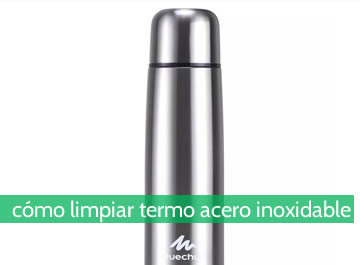 ¿Cómo limpiar termo de acero inoxidable?